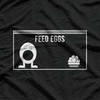 Feed Eggs I think You Should Leave Funny T-Shirt