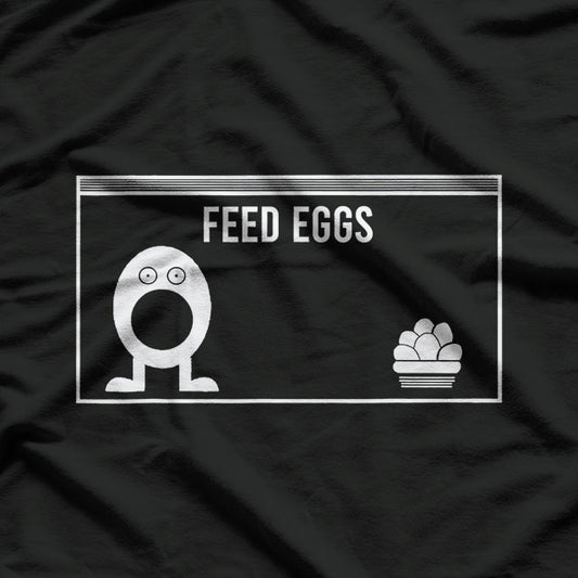 Feed Eggs I think You Should Leave Funny T-Shirt