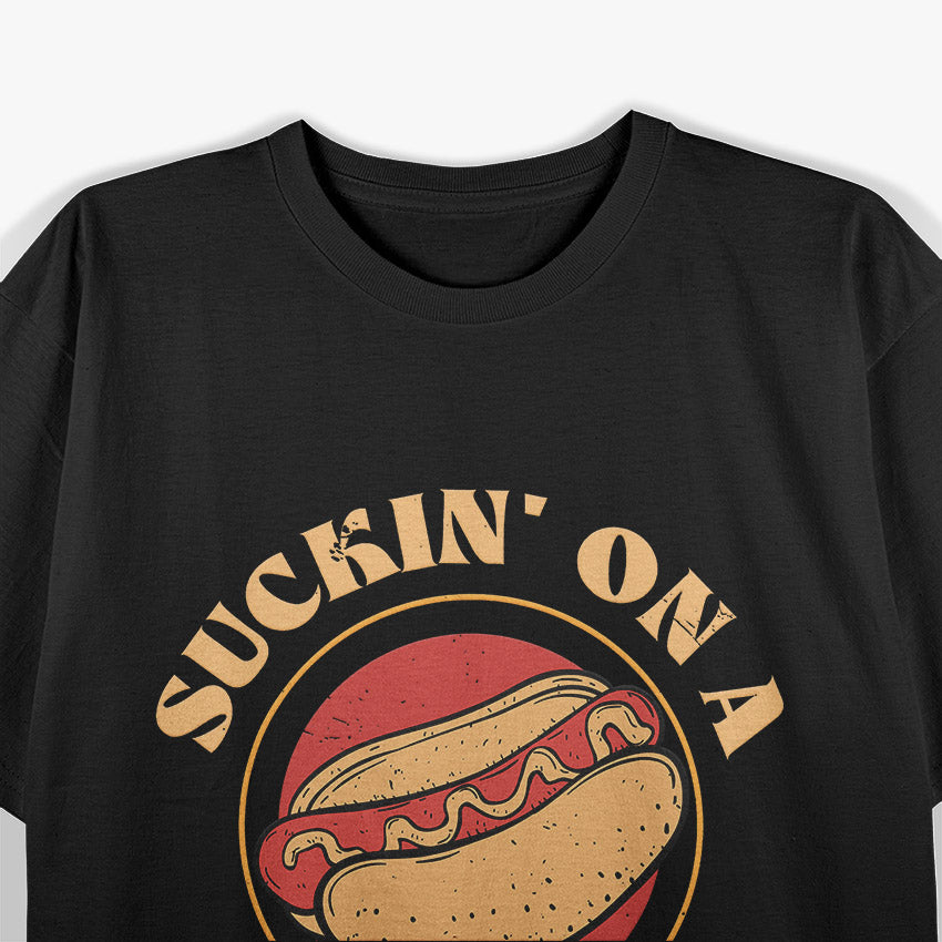 Suckin' On a Chili Dog Funny T-Shirt