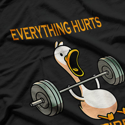 Everything Hurts And I'm Tired Funny Duck Fitness Weightlifting T-Shirt