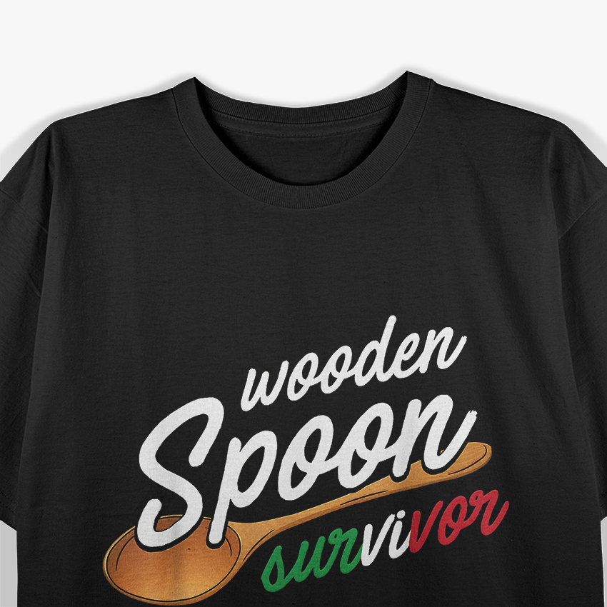Wooden Spoon Italian, Wooden Spoon Survivor Saying Funny T-Shirt