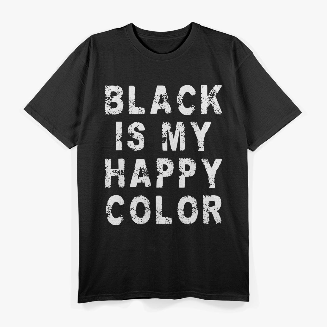 Funny Black Is My Happy Color Goth T-Shirt