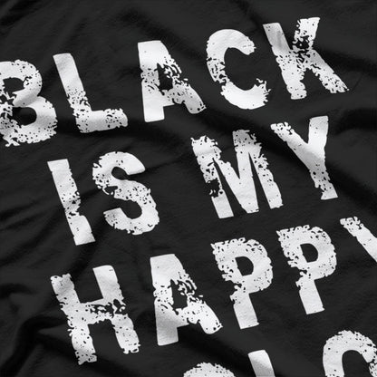 Funny Black Is My Happy Color Goth T-Shirt