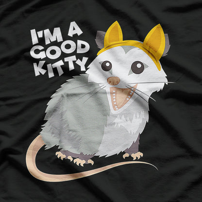 Possum I'm A Good Kitty T-Shirt