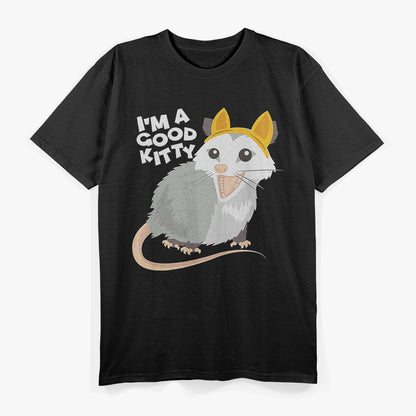 Possum I'm A Good Kitty T-Shirt