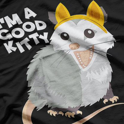 Possum I'm A Good Kitty T-Shirt