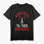 Hams Radio Gift, Amateur Radio Operator T-Shirt