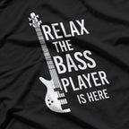 Relax The Bass Player Is here Bass Guitar T-Shirt