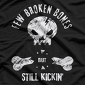 Saying Quote Few Broken Bones But Still Kicking T-Shirt