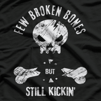Saying Quote Few Broken Bones But Still Kicking T-Shirt