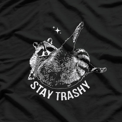 Stay Trashy Funny Raccoon Trash Panda Raccoon Meme T-Shirt