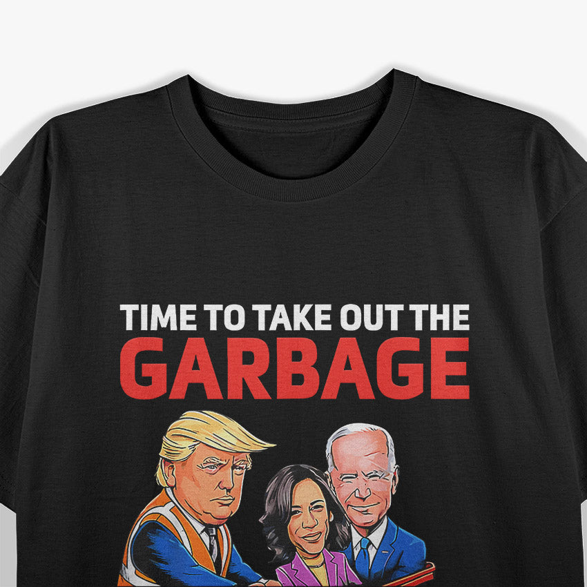 Funny Time To Talk Out The Garbage Trump T-Shirt