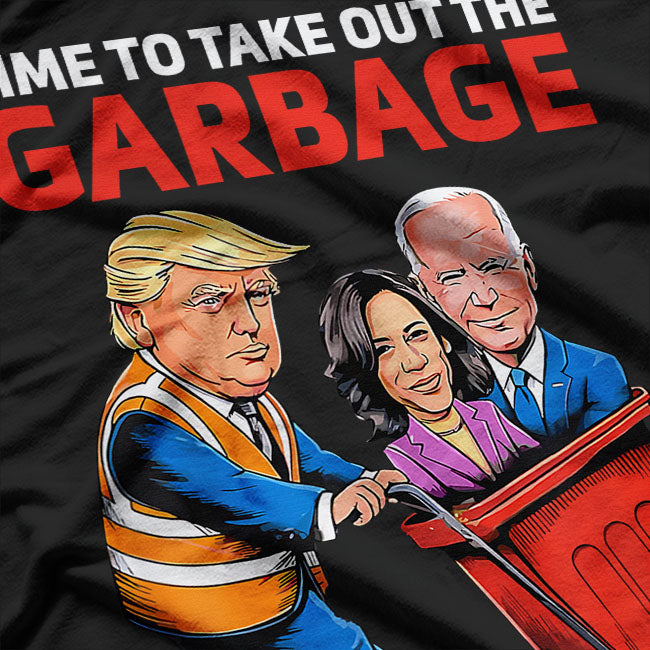 Funny Time To Talk Out The Garbage Trump T-Shirt