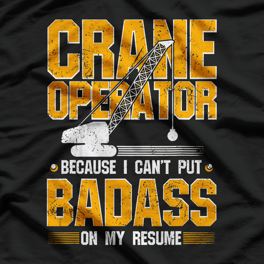 Crane Operator - On My Resume T-Shirt