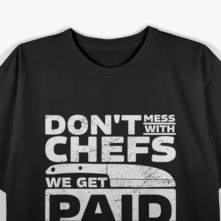 Don't Mess With The Chef T-Shirt