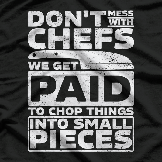 Don't Mess With The Chef T-Shirt
