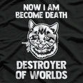Now I Am Become Death Destroyer Of Worlds T-Shirt