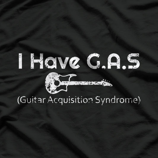 I Have GAS Guitar Player Collector Musician T-Shirt