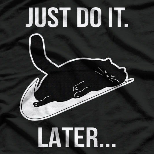 Just Do It Later Black Cat T-Shirt