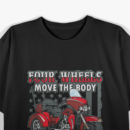 Motorcycle Trike Three Wheels Move The Soul Biker T-Shirt