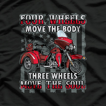 Motorcycle Trike Three Wheels Move The Soul Biker T-Shirt