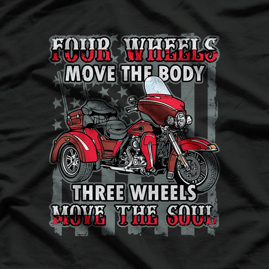 Motorcycle Trike Three Wheels Move The Soul Biker T-Shirt