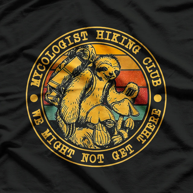 Mycologist Hiking Clubs Might Not Get Three Mushroom Sloth T-Shirt