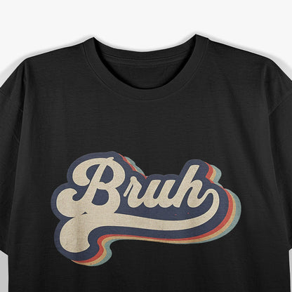 Retro "Bruh" Classic Funny Quote T-Shirt