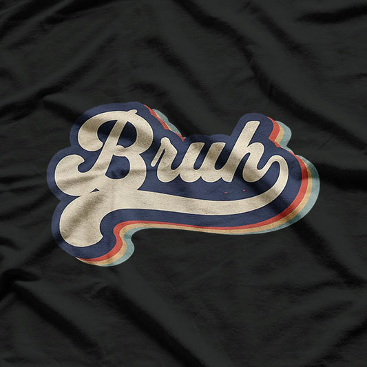 Retro "Bruh" Classic Funny Quote T-Shirt