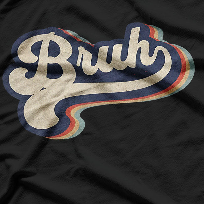 Retro "Bruh" Classic Funny Quote T-Shirt