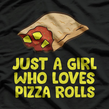 Pizza Roll Girl Just a Girl Who Loves Pizza Rolls T-Shirt