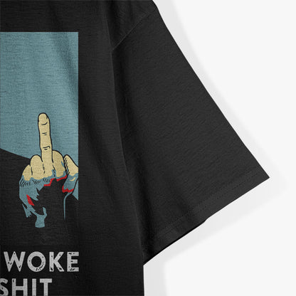 Funny Saying Everything Woke Turns To Sh!t Political T-Shirt