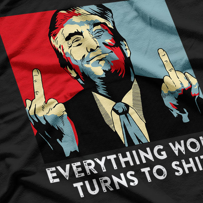 Funny Saying Everything Woke Turns To Sh!t Political T-Shirt