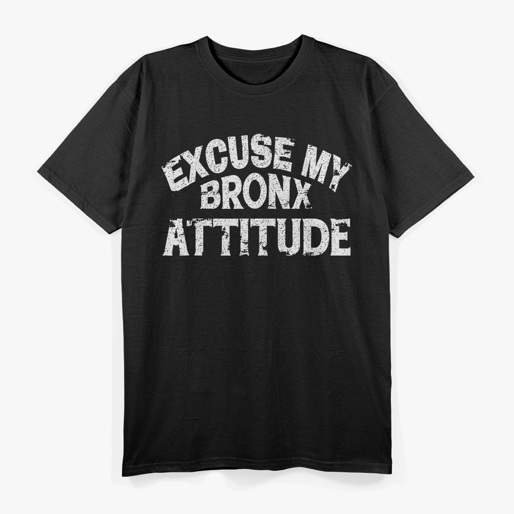 Excuse My Bronx New York Attitude T-shirt
