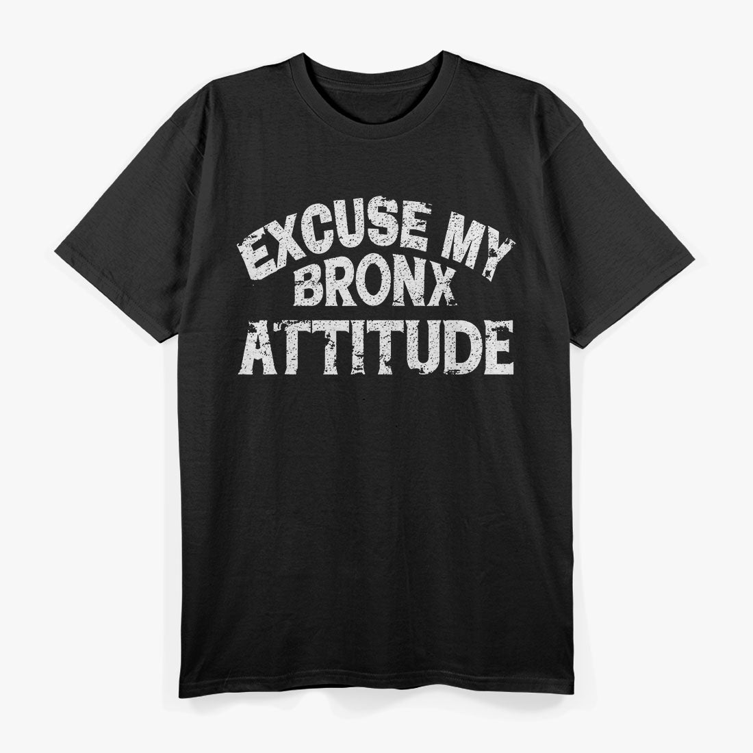 Excuse My Bronx New York Attitude T-shirt