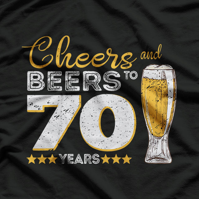 Cheers And Beers To 70 Years 70th Funny Birthday Party T-Shirt