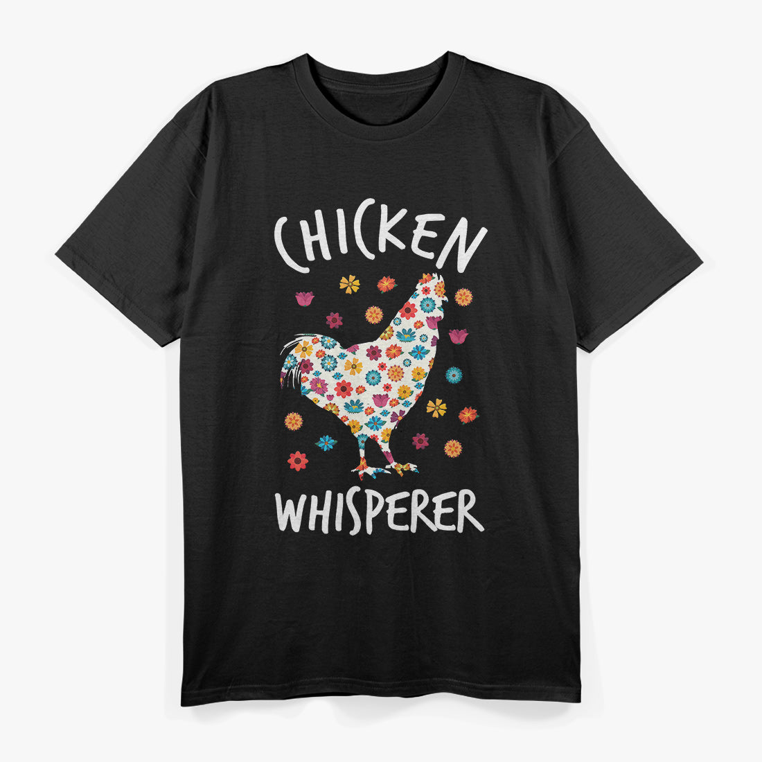 Chicken Farmer - Chicken Whisperer T-Shirt