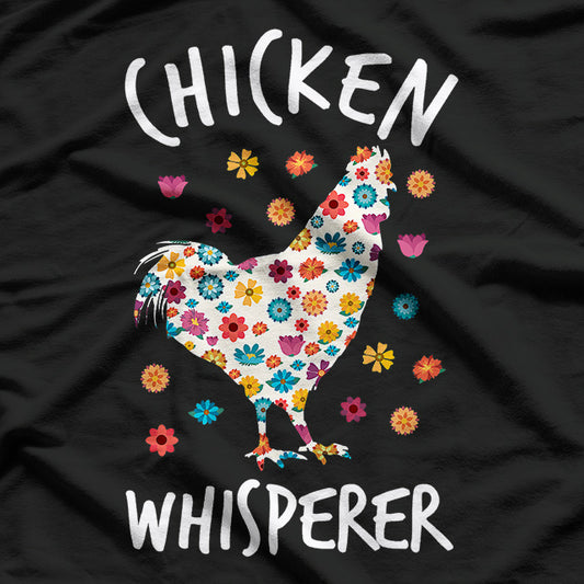 Chicken Farmer - Chicken Whisperer T-Shirt