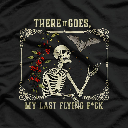 Funny There It Goes My Last Flying F Skeletons T-Shirt