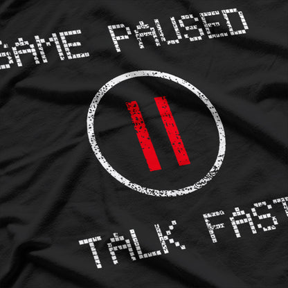 Game Paused, Gamer, Game Lovers T-Shirt