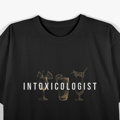 Intoxicologist - Bartender Tapster Bartending Bar Pub Owner T-Shirt