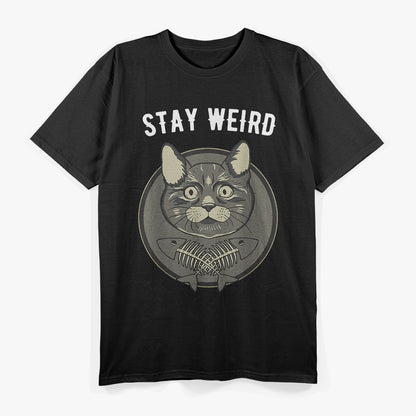 Stay Weird Cat T-Shirt