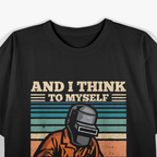 Retro Welder And I Think To Myself What A Wonderful Weld Vintage T-Shirt