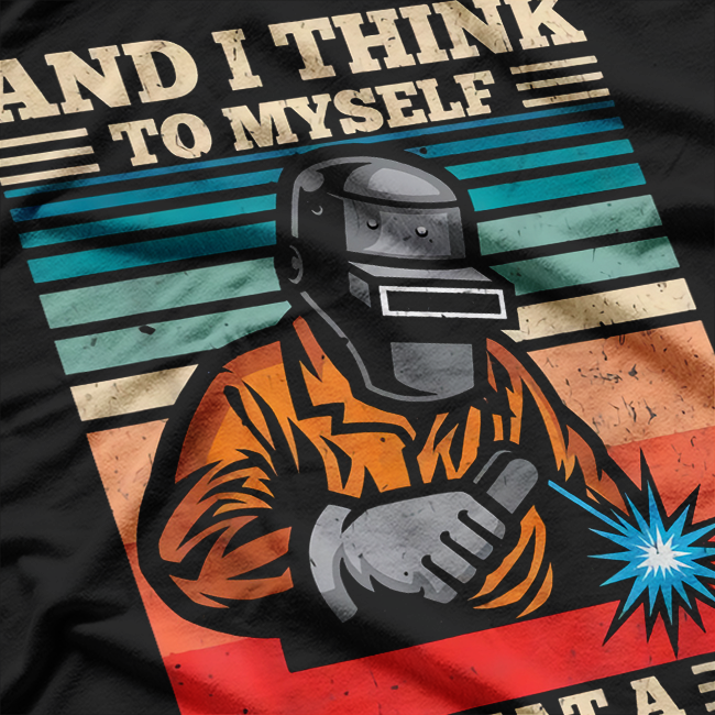 Retro Welder And I Think To Myself What A Wonderful Weld Vintage T-Shirt