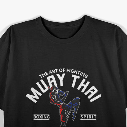 The Art of Fighting Muay Thai – A Mastery of Power and Precision T-Shirt