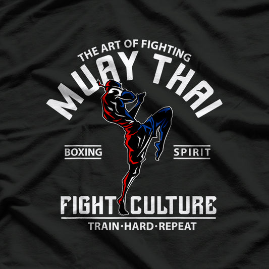 The Art of Fighting Muay Thai – A Mastery of Power and Precision T-Shirt