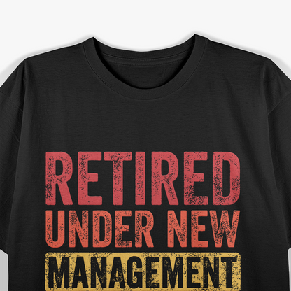 Under New Management Funny See Wife T-Shirt