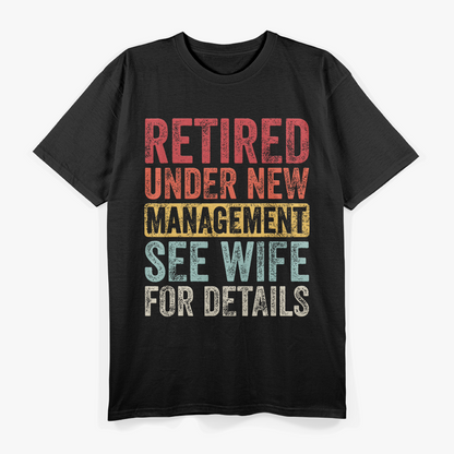 Under New Management Funny See Wife T-Shirt