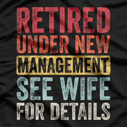 Under New Management Funny See Wife T-Shirt