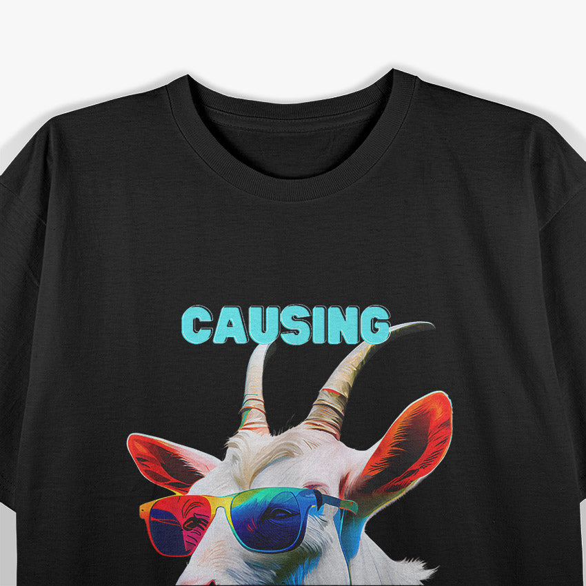 Causing Chaos Everywhere Exciting And Crazy Goat T-Shirt